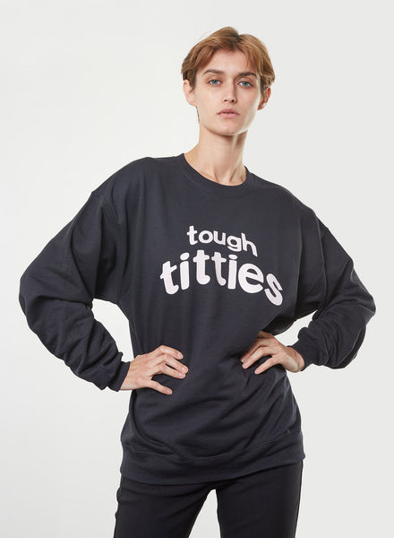 Tough Titties Sweatshirt - Meg